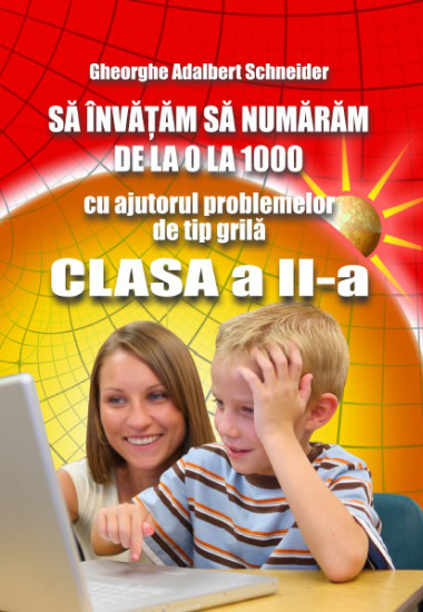 Să învățăm să numărăm de la 0 la 1 000 - clasa a II - a