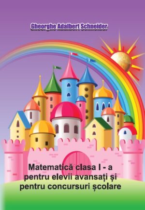 Matematică clasa I – a pentru elevii avansați și pentru concursuri școlare